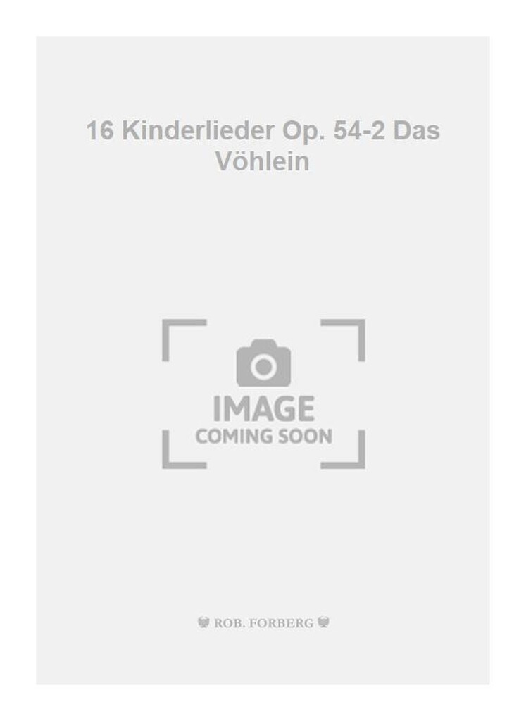16 Kinderlieder Op. 54-2 Das Vöhlein